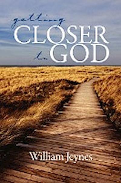 Getting Closer to God (PB) - William Jeynes