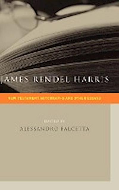 James Rendel Harris : New Testament Autographs and Other Essays - J. Rendel Harris