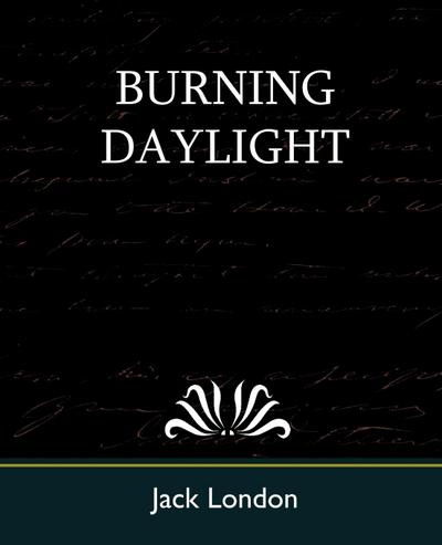 Burning Daylight - Jack London