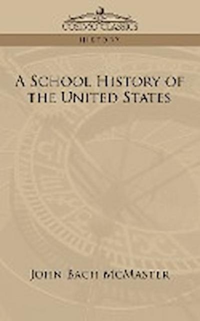 A School History of the United States - John Bach Mcmaster