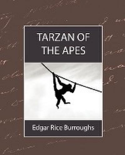 Tarzan of the Apes - Rice Burroughs Edgar Rice Burroughs