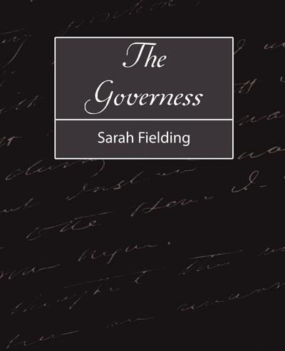 The Governess - Fielding Sarah Fielding