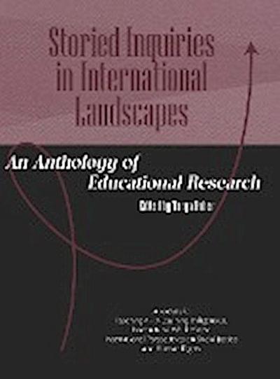 Storied Inquiries in International Landscapes an Anthology of Educational Research (Hc) - Huber Tonya