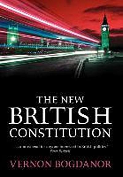 The New British Constitution - Vernon Bogdanor