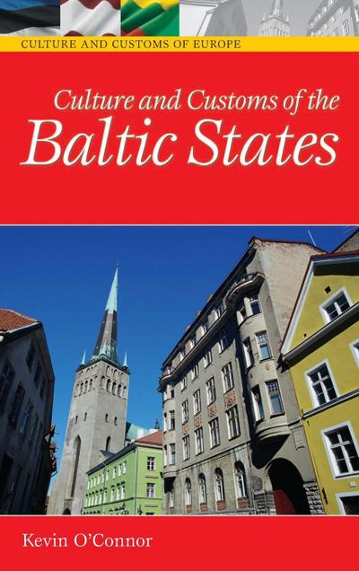 Culture and Customs of the Baltic States - Kevin O'Connor