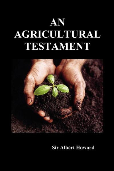 An Agricultural Testament - Albert Howard