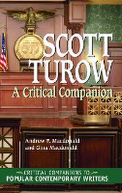 Scott Turow : A Critical Companion - Andrew Macdonald
