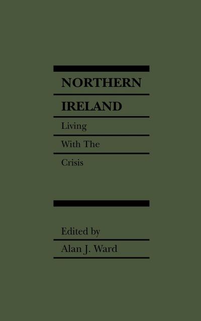 Northern Ireland : Living with the Crisis - Alan J. Ward