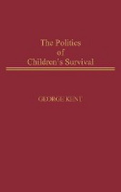 The Politics of Children's Survival - George Kent