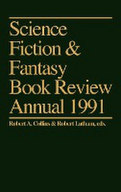 Science Fiction & Fantasy Book Review Annual 1991 - Robert Latham