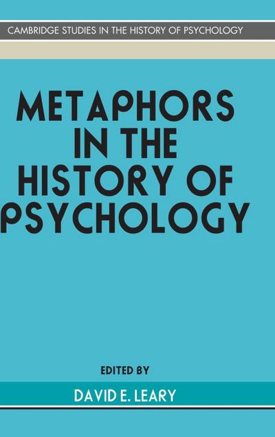 Metaphors in the History of Psychology - David E. Leary