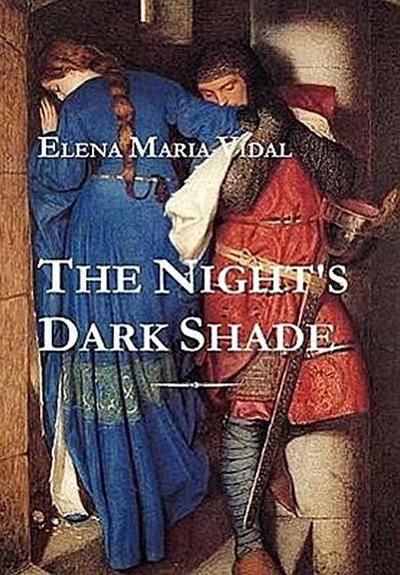 The Night's Dark Shade : A Novel of the Cathars - Elena Maria Vidal