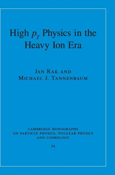 High-pT Physics in the Heavy Ion Era - Jan Rak