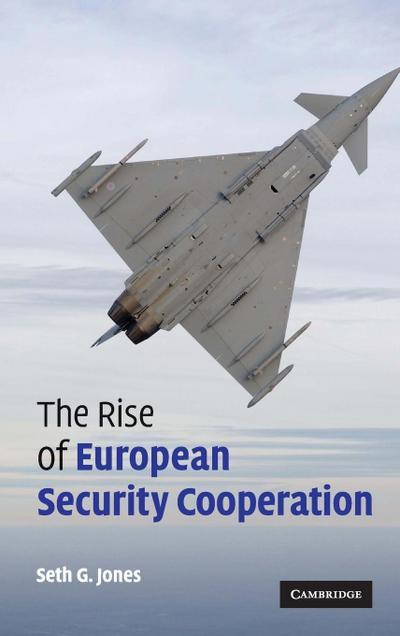 The Rise of European Security Cooperation - Seth G. Jones
