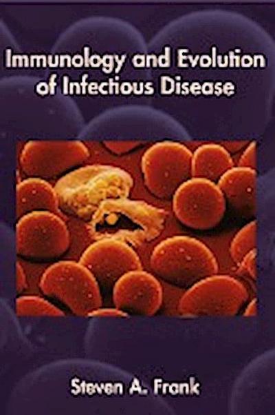 Immunology and Evolution of Infectious Disease - Steven A. Frank