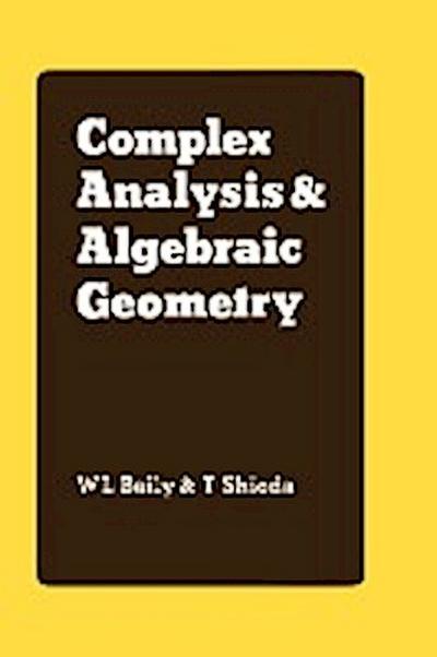 Complex Analysis and Algebraic Geometry : A Collection of Papers Dedicated to K. Kodaira - W. L. Jr. Baily