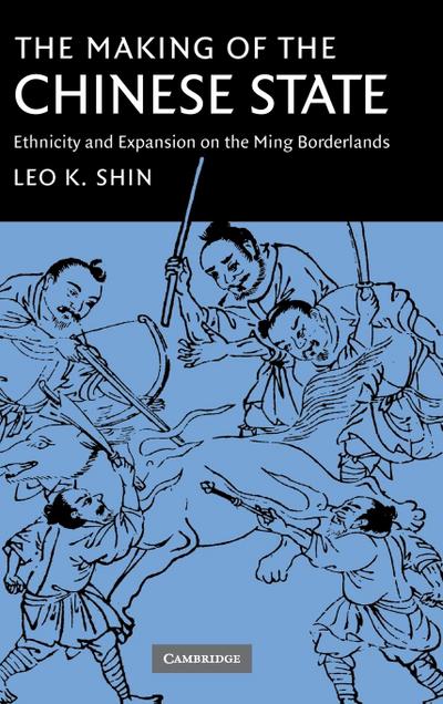 The Making of the Chinese State - Leo K. Shin