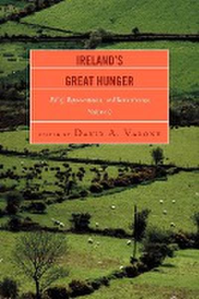 Ireland's Great Hunger : Relief, Representation, and Remembrance - David A. Valone