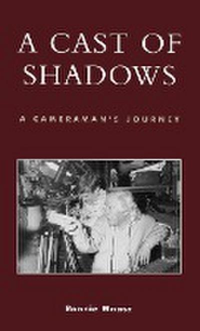 A Cast of Shadows : A Cameraman's Journey - Ronnie Maasz