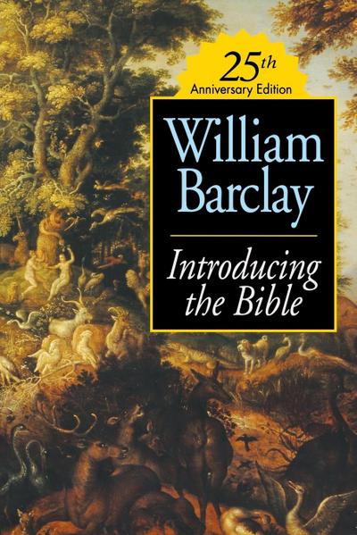 Introducing the Bible 25th Anniversary Edition (Rev and Updated) - William Barclay