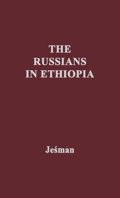 The Russians in Ethiopia : An Essay in Futility - Czeslaw Jesman