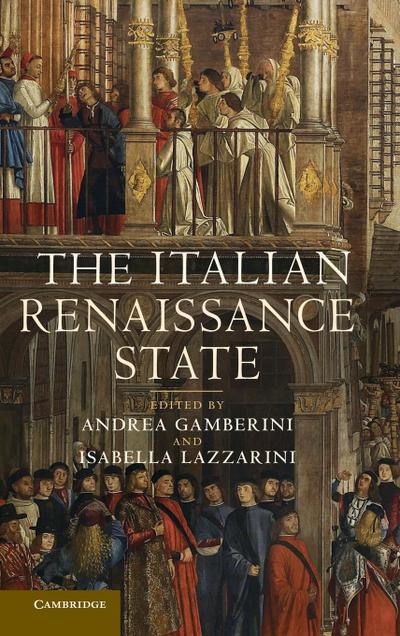 The Italian Renaissance State - Andrea Gamberini