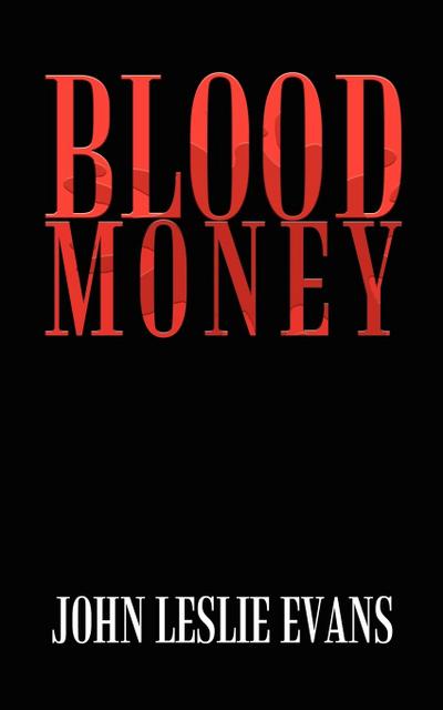 Blood Money - John Leslie Evans