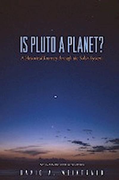 Is Pluto a Planet? : A Historical Journey through the Solar System - David A. Weintraub