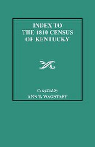 Index to the 1810 Census of Kentucky - Ann T. Wagstaff