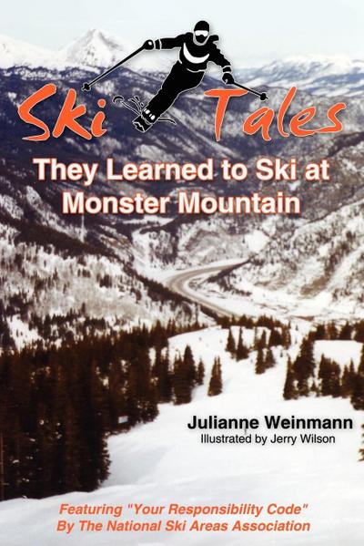 SKI TALES, They Learned to Ski at Monster Mountain - Julianne Weinmann