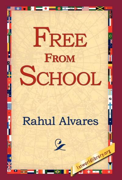 Free from School - Rahul Alvares