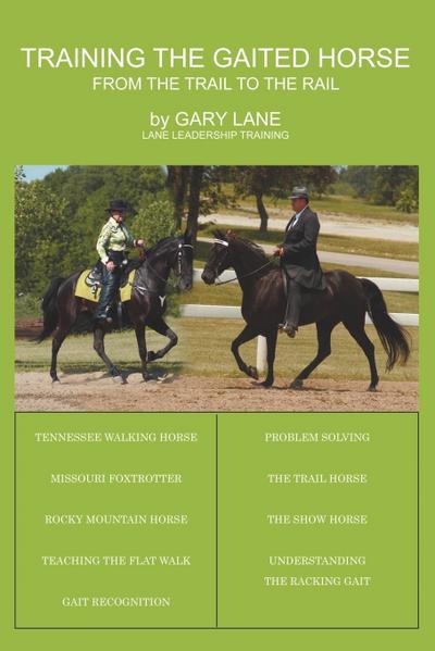 Training the Gaited Horse : From the Trail to the Rail - Gary Lane