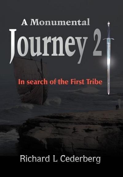 A Monumental Journey 2 : In search of the First Tribe - Richard L Cederberg