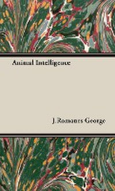 Animal Intelligence - J. Romanes George