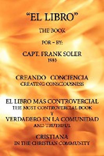 El Libro : Creando Conciencia. El Libro Mas Controvercial y Verdadero En El Mundo Cristiano. - Capt Frank Soler