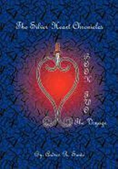 The Silver Heart Chronicles : The Voyage - Andrew R. Sante