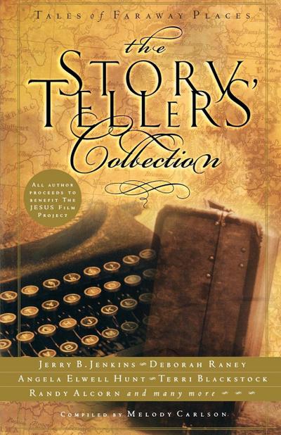 The Storytellers' Collection : Tales of Faraway Places - Melody Carlson