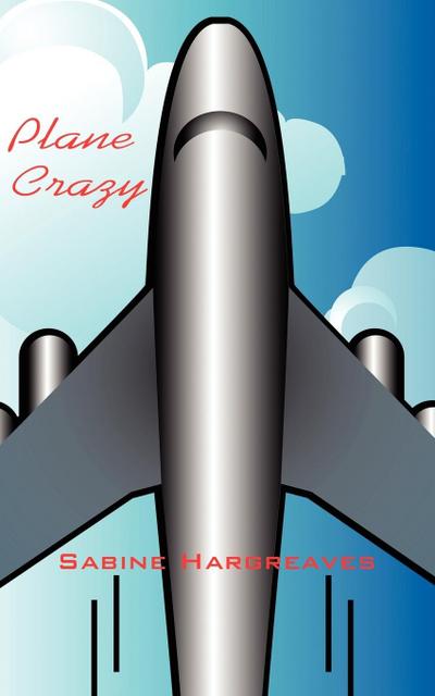 Plane Crazy - Sabine Hargreaves
