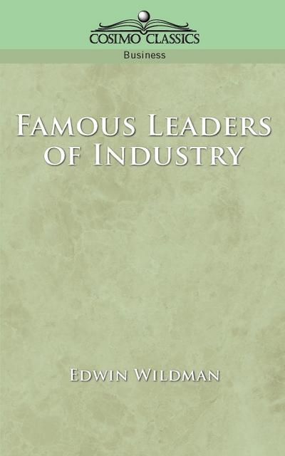 Famous Leaders of Industry - Edwin Wildman