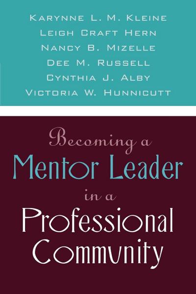 Becoming a Mentor Leader in a Professional Community - Karynne L. M. Kleine