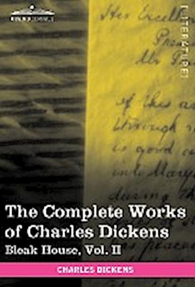 The Complete Works of Charles Dickens (in 30 Volumes, Illustrated) : Bleak House, Vol. II - Charles Dickens