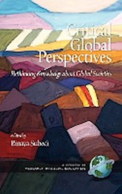 Critical Global Perspectives : Rethinking Knowledge about Global Societies (Hc) - Binaya Subedi