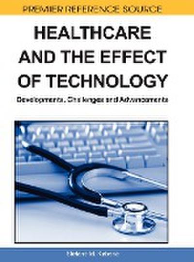 Healthcare and the Effect of Technology : Developments, Challenges and Advancements - Stéfane M. Kabene