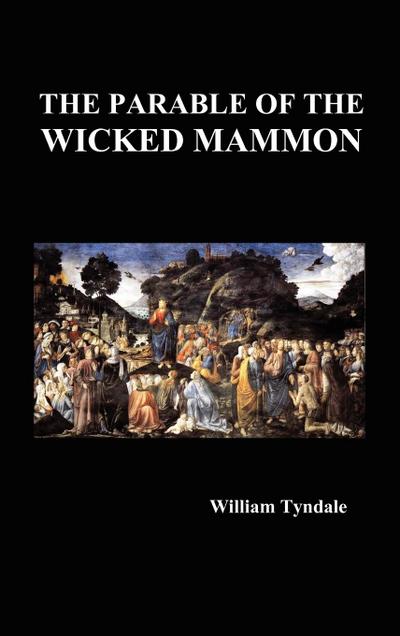 The Parable of the Wicked Mammon (Hardback) - William Tyndale