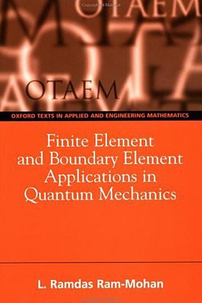 Finite Element and Boundary Element Applications in Quantum Mechanics - Ramdas Ram-Mohan