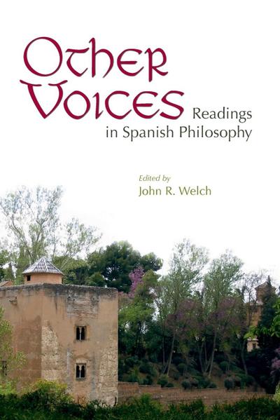 Other Voices : Readings in Spanish Philosophy - John R. Welch