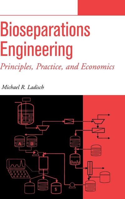 Bioseparations Engineering - Ladisch