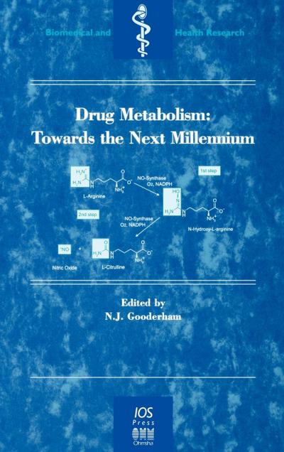 Drug Metabolism : Towards the Next Millennium - N. J. Gooderham