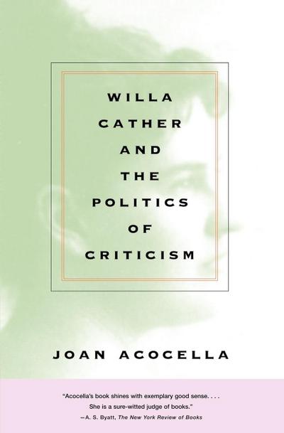 Willa Cather and the Politics of Criticism - Acocella