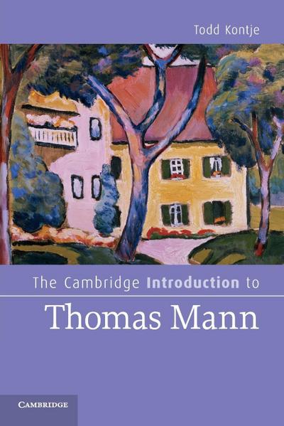 The Cambridge Introduction to Thomas Mann - Todd Kontje